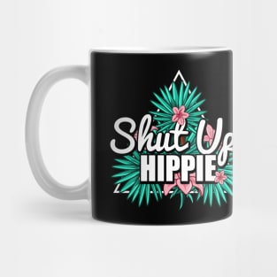 Cute & Funny Shut Up Hippie Anti Hipster Mug